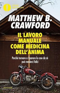 Il lavoro manuale come medicina dell'anima. Perché tornare a riparare le cose da sé può renderci felici