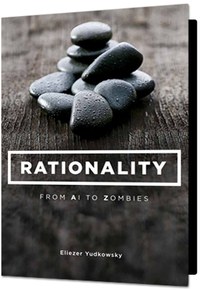 Rationality: From AI To Zombies