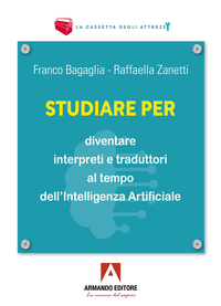 Studiare per diventare interpreti e traduttori al tempo dell’Intelligenza Artificiale