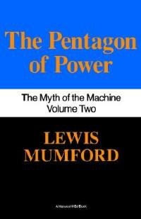 The Myth of the Machine: The Pentagon of Power