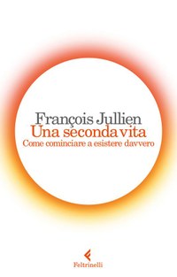 Una seconda vita. Come cominciare a esistere davvero